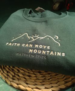 Faith Can Move Mountains Embroidered Christian Sweatshirt  Christian Embroidered Clothing  Christian Gift  Bible Verse Hoodie  Gift for Her