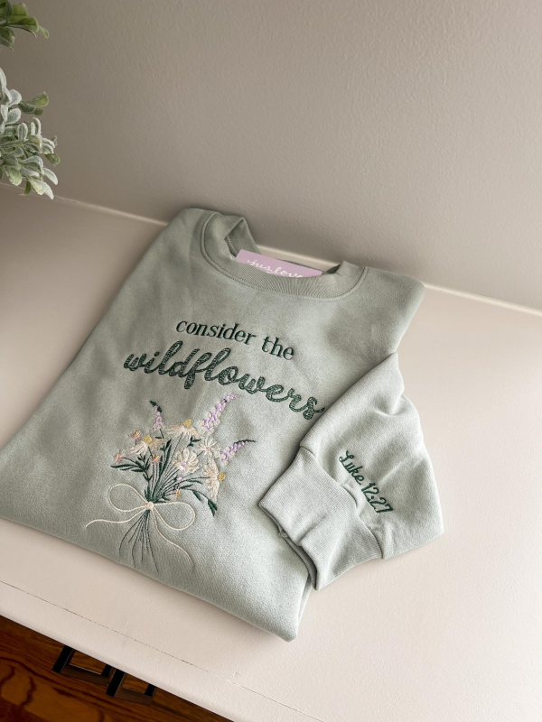 Consider the Wildflowers — Luke 12:27 - Christian sweatshirt - custom sweatshirt - machine embroidered sweatshirt - Image 3