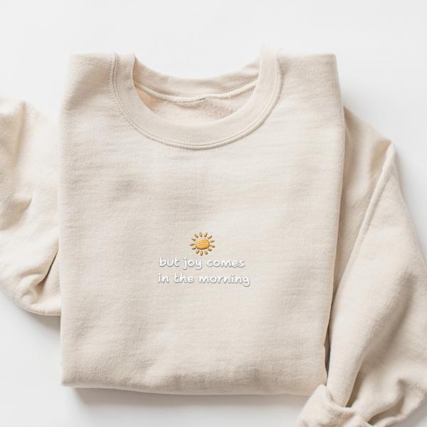Joy Comes In The Morning Embroidered Christian Crewneck  Christian Embroidered Sweatshirt  Christian Gift  Faith Verse Sweatshirt - Image 3