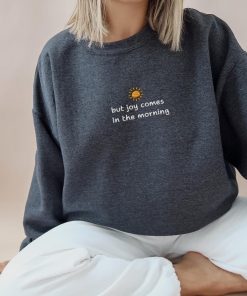 Joy Comes In The Morning Embroidered Christian Crewneck  Christian Embroidered Sweatshirt  Christian Gift  Faith Verse Sweatshirt