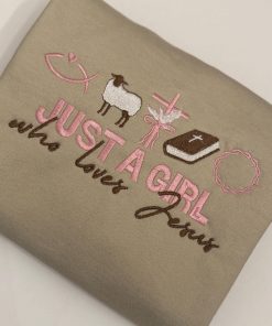 Custom Christian Shirts  Custom Embroidered Christian Sweatshirts  Christian Shirts  Christian Gifts  Just a Girl who Loves Jesus Sweater