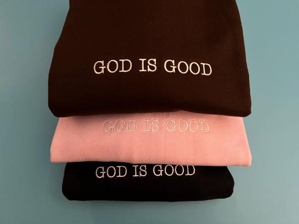 Embroidered GOD IS GOOD Sweatshirt | Christian Crewneck | Christian Sweatshirt | Faith Sweatshirt | Embroidered Crewneck