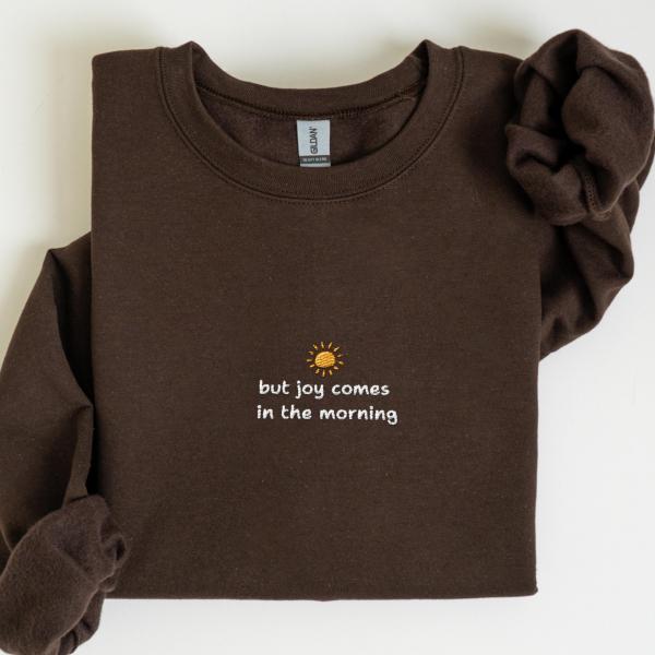 Joy Comes In The Morning Embroidered Christian Crewneck  Christian Embroidered Sweatshirt  Christian Gift  Faith Verse Sweatshirt - Image 2