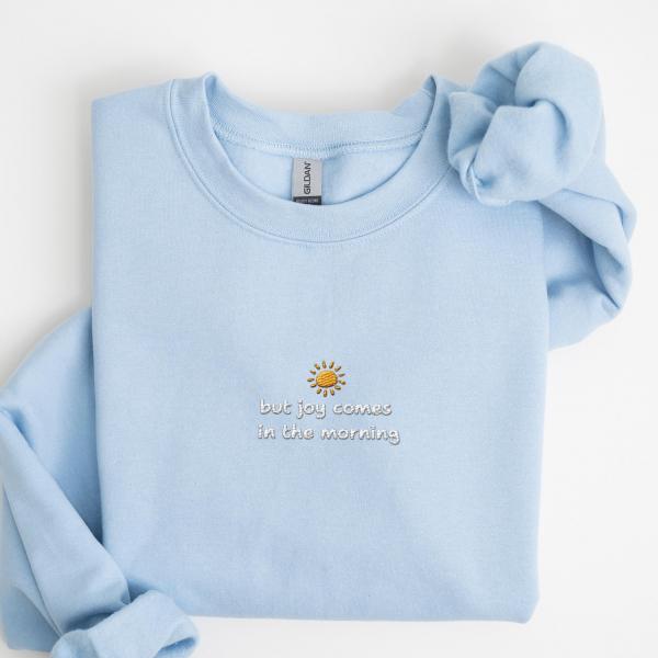 Joy Comes In The Morning Embroidered Christian Crewneck  Christian Embroidered Sweatshirt  Christian Gift  Faith Verse Sweatshirt - Image 4