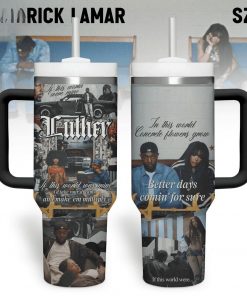 Kendrick Lamar Luther x SZA 40 Oz 30 Oz Tumbler with Handle, Gift Idea