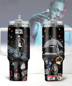 They Not Like Us - Kendrick Lamar Music Vibes 40 Oz 30 ozTumbler